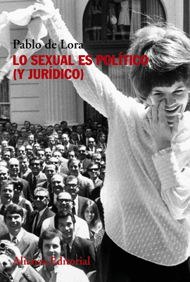 LO SEXUAL ES POLTICO (Y JURDICO)