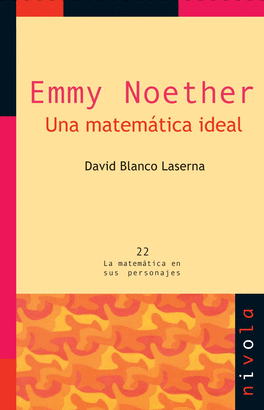 EMMY NOETHER. UNA MATEMATICA IDEAL 2 ED (COL 22)