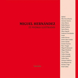 MIGUEL HERNANDEZ. 25 POEMAS ILUSTRADOS