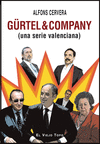 GURTEL & COMPANY ( UNA SERIE VALENCIANA )