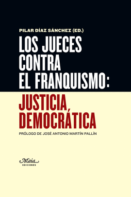 LOS JUECES CONTRA EL FRANQUISMO: JUSTICIA DEMOCRTICA