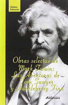 OBRAS SELECTAS DE MARK TWAIN: AVENTURAS DE TOM SAWYER Y HUCKLEBER