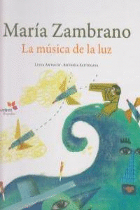 MARIA ZAMBRANO, LA MUSICA DE LA LUZ