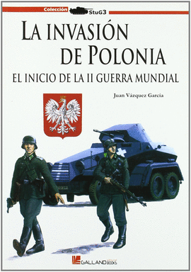 INVASION DE POLONIA, LA - EL INICIO DE LA II GUERRA MUNDIAL