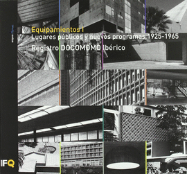 OFERTA EQUIPAMIENTOS I : LUGARES PBLICOS Y NUEVOS PROGRAMAS, 1925-1965