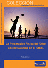 PREPARACION FISICA DEL FUTBOL CONTEXTUALIZADA EN EL FUTBOL