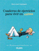 CUADERNO DE EJERCICIOS PARA VIVIR EN CALMA / WORKBOOK FOR LIVING CALMLY
