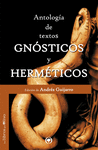 ANTOLOGIA TEXTOS GNOSTICOS Y HERMETICOS - COL.LA FUENTE