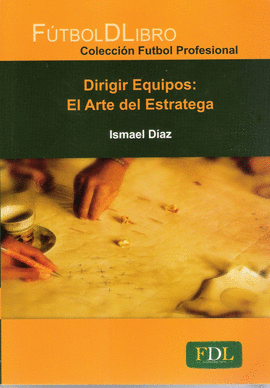 DIRIGIR EQUIPOS: EL ARTE DEL ESTRATEGA