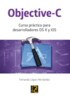 OBJECTIVE-C. CURSO PRACTICO PARA DESARROLLADORES OSX Y IOS
