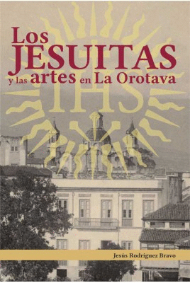 JESUITAS Y LAS ARTES EN LA OROTAVA, LOS