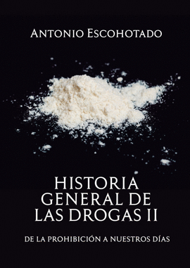 HISTORIA GENERAL DE LAS DROGAS