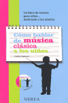 COMO HABLAR DE MUSICA CLASICA A LOS NIOS (+CD)