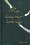 TRES HERMANAS LADRONAS