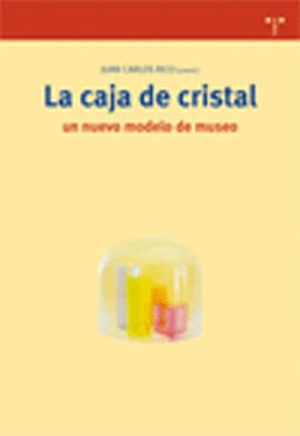 CAJA DE CRISTAL. UN NUEVO MODELO DE MUSEO