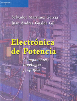ELECTRONICA DE POTENCIA - COMPONENTES TOPOLOGIAS Y EQUIPOS