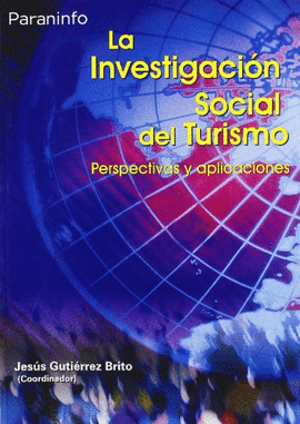 INVESTIGACION SOCIAL DEL TURISMO - PERSPECTIVAS Y APLICACION