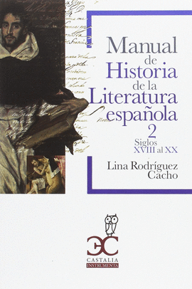 MANUAL DE HISTORIA DE LA LITERATURA ESPAOLA 2 - SIGLOS XVIII AL XX  (HASTA 1975)