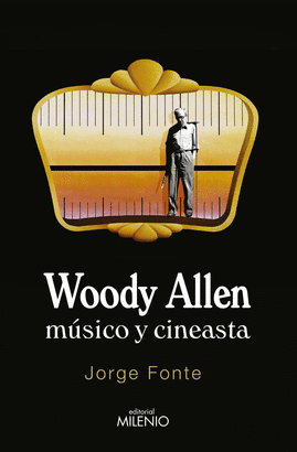 WOODY ALLEN. MSICO Y CINEASTA