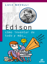 EDISON, COMO INVENTAR DE TODO Y MAS