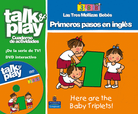 TALK & PLAY 1 PRIMEROS PASOS INGLES - HERE ARE THE BABY TRIPLETS