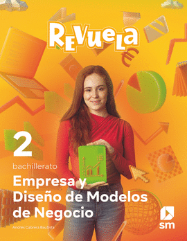 2 BA EMPRESA Y DISEO DE MODELOS DE NEGOCIO ECONOMA. 2 BACHILLERATO. REVUELA