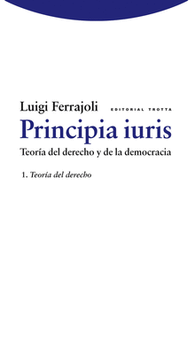 PRINCIPIA IURIS VOL.I - TEORIA DEL DERECHO Y LA DEMOCRACIA