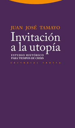 INVITACION A LA UTOPIA (ESTUDIOS HISTORICOS TIEMPOS CRISIS)