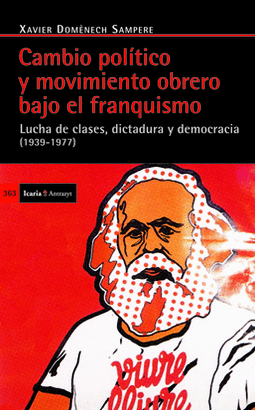 CAMBIO POLITICO Y MOVIMIENTO OBRERO BAJO EL FRANQUISMO (1939-1977