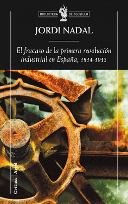 FRACASO DE LA PRIMERA REVOLUCION INDUSTRIAL EN ESPAÑA,1814-1913