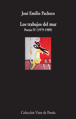 LOS TRABAJOS DEL MAR POESÍA IV (1979-1986)