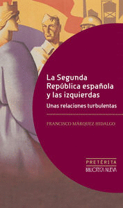 LA SEGUNDA REPUBLICA ESPAÑOLA Y LAS IZQUIERDAS.