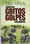 SONARON GRITOS Y GOLPES A LA PUERTA - NOVELA HIST