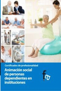 ANIMACIN SOCIAL DE PERSONAS DEPENDIENTES EN INSTITUCIONES