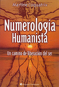 NUMEROLOGIA HUMANISTA - UN CAMINO DE LIBERACION DEL SER