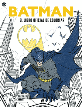 BATMAN. EL LIBRO OFICIAL DE COLOREAR