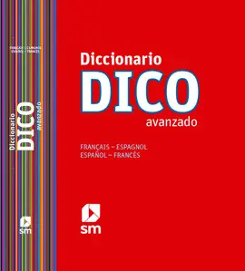 DICCIONARIO DICO AVANZADO. FRANÇAIS - ESPAGNOL / ESPAÑOL - FRANCÉS