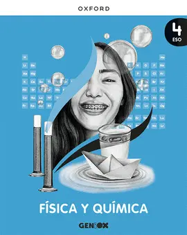 4 ESO FÍSICA Y QUÍMICA 4º ESO. LIBRO DEL ESTUDIANTE. GENIOX 4 ESO FÍSICA Y QUÍMICA 4º ESO. LIBRO DEL ESTUDIANTE. GENIOX