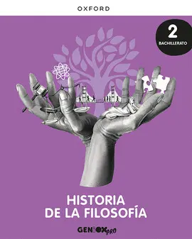 2 BA HISTORIA DE LA FILOSOFÍA 2º BACHILLERATO. LIBRO DEL ESTUDIANTE. GENIOX PRO