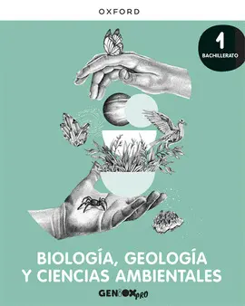 1 BA BIOLOGÍA, GEOLOGÍA Y CC. AMBIENTALES 1º BACHILLERATO. LIBRO DEL ESTUDIANTE. GENI 1 BA BIOLOGÍA, GEOLOGÍA Y CC. AMBIENTALES 1º BACHILLERATO. LIBRO DEL ESTUDIANTE. GENI