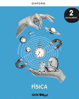 2 BA FÍSICA 2º BACHILLERATO. LIBRO DEL ESTUDIANTE. GENIOX PRO