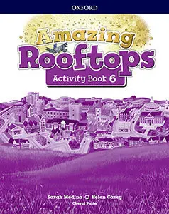 6 AMAZING ROOFTOPS 6 PRIMARY ACTIVITY BOOK 6 AMAZING ROOFTOPS 6 PRIMARY ACTIVITY BOOK