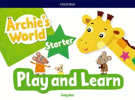 3 AÑOS ARCHIE S WORLD PLAY AND LEARN STARTER COURSEBOOK PACK 3 AÑOS ARCHIE S WORLD PLAY AND LEARN STARTER COURSEBOOK PACK
