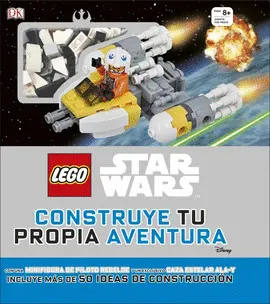LEGO® STAR WARS CONSTRUYE TU PROPIA AVENTURA LEGO® STAR WARS CONSTRUYE TU PROPIA AVENTURA