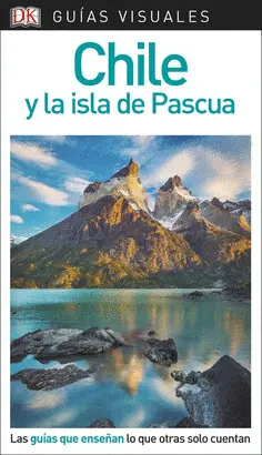 GUÍA VISUAL CHILE Y LA ISLA DE PASCUA GUÍA VISUAL CHILE Y LA ISLA DE PASCUA