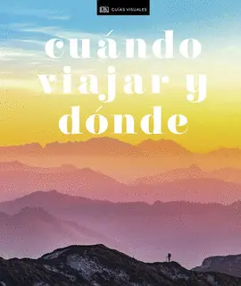 CUÁNDO VIAJAR Y DÓNDE (VIAJES PARA REGALAR)