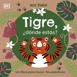 TIGRE, ¿DÓNDE ESTÁS? TIGRE, ¿DÓNDE ESTÁS?