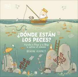 ¿DÓNDE ESTÁN LOS PECES? ¿DÓNDE ESTÁN LOS PECES?