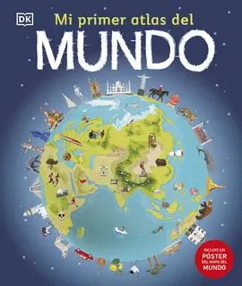 MI PRIMER ATLAS DEL MUNDO. MENTES CURIOSAS MI PRIMER ATLAS DEL MUNDO. MENTES CURIOSAS