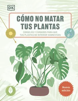 COMO NO MATAR TUS PLANTAS (NUEVA EDICION) COMO NO MATAR TUS PLANTAS (NUEVA EDICION)